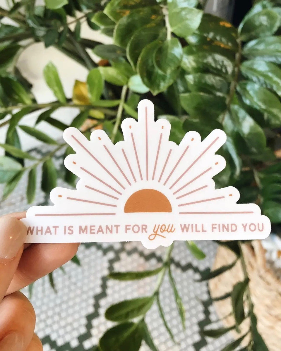"What Is Meant For You" Sticker The Festive Farm Co.